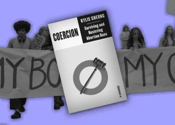 Beyond Dobbs: How Abortion Bans Enforce State-Sanctioned Violence